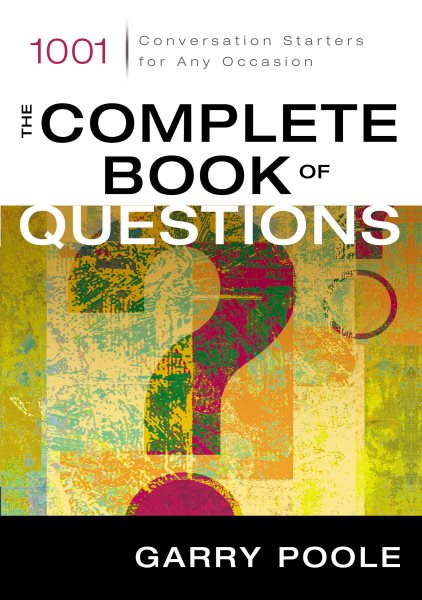 The Complete Book of Questions: 1001 Conversation Starters for Any Occasion cover
