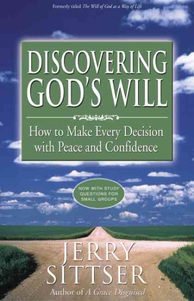 Discovering God's Will: How to Make Every Decision with Peace and Confidence cover