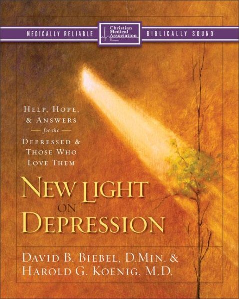 New Light on Depression: Help, Hope, and Answers for the Depressed and Those Who Love Them cover