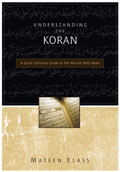 Understanding the Koran: A Quick Christian Guide to the Muslim Holy Book cover