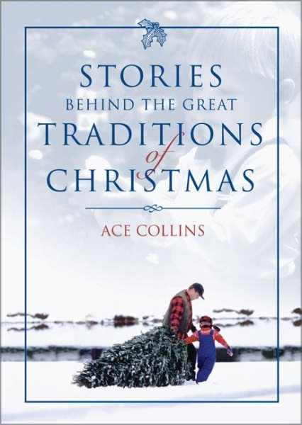 Stories Behind the Great Traditions of Christmas (Stories Behind Books) cover