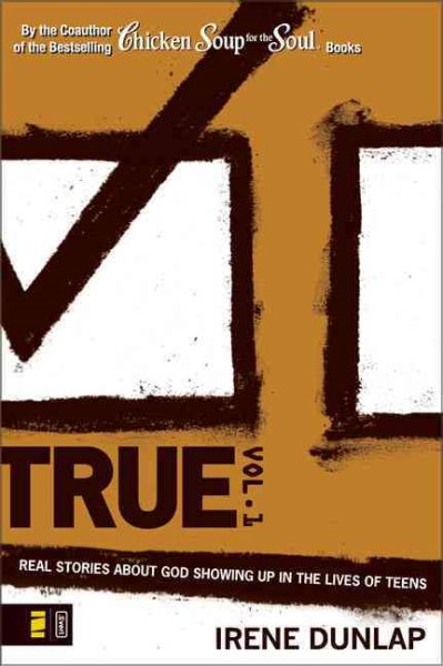 True Vol. 1:  Real stories about God showing up in the lives of teens cover