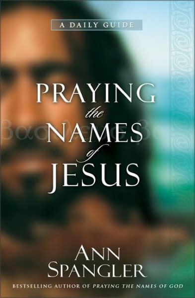 Praying the Names of Jesus: A Daily Guide cover