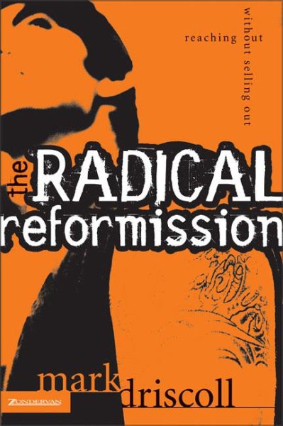 The Radical Reformission: Reaching Out without Selling Out cover