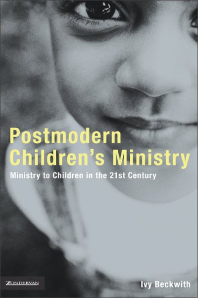 Postmodern Children's Ministry: Ministry to Children in the 21st Century Church (emergentYS) cover