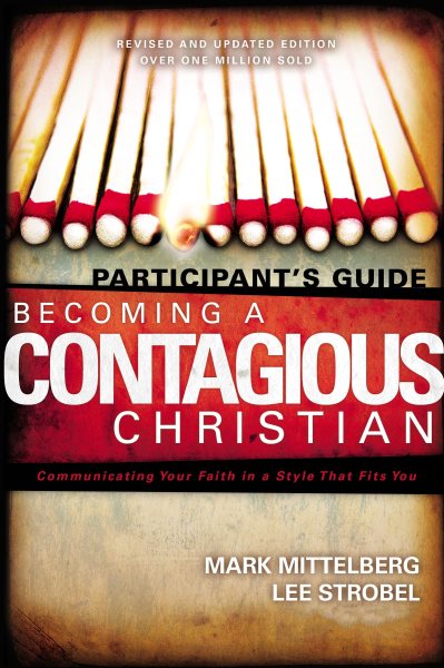 Becoming a Contagious Christian: Six Sessions on Communicating Your Faith in a Style That Fits You (Participant's Guide) cover