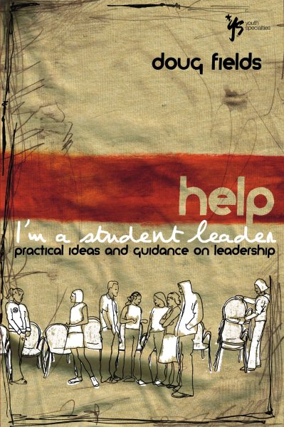 Help! I'm a Student Leader: Practical Ideas and Guidance on Leadership (Youth Specialties (Paperback))