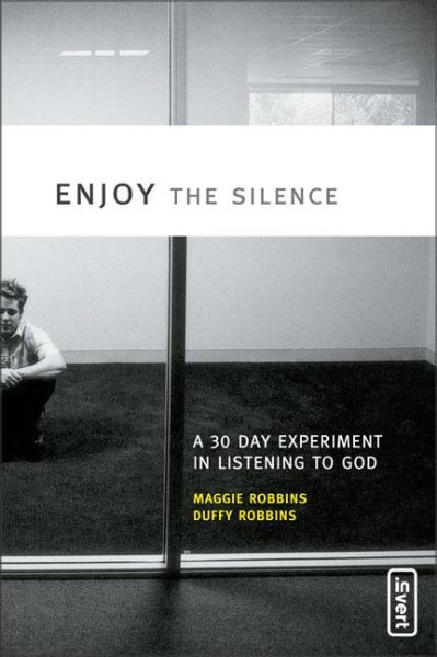 Enjoy the Silence: A 30-Day Experiment in Listening to God (invert)