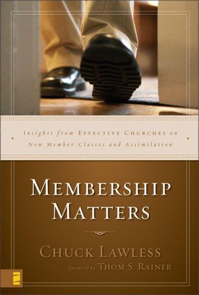Membership Matters: Insights from Effective Churches on New Member Classes and Assimilation cover