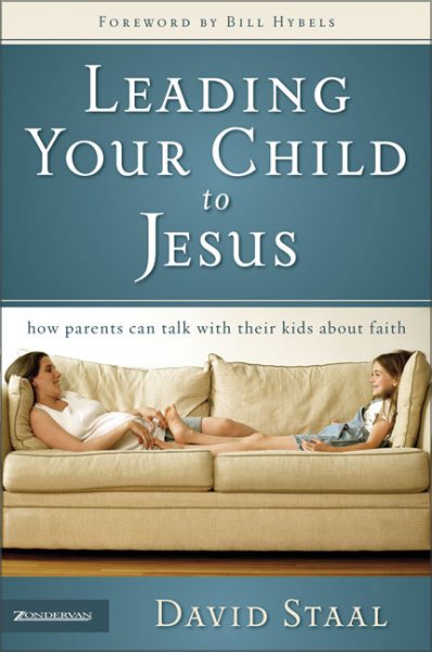 Leading Your Child to Jesus: How Parents Can Talk with Their Kids about Faith cover