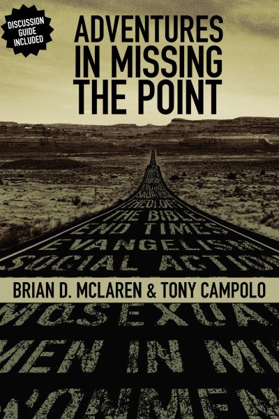 Adventures in Missing the Point: How the Culture-Controlled Church Neutered the Gospel cover