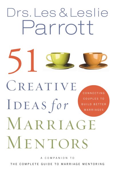 51 Creative Ideas for Marriage Mentors: Connecting Couples to Build Better Marriages cover