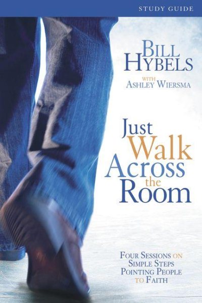 Just Walk Across the Room Participant's Guide: Four Sessions on Simple Steps Pointing People to Faith (Zondervangroupware) cover