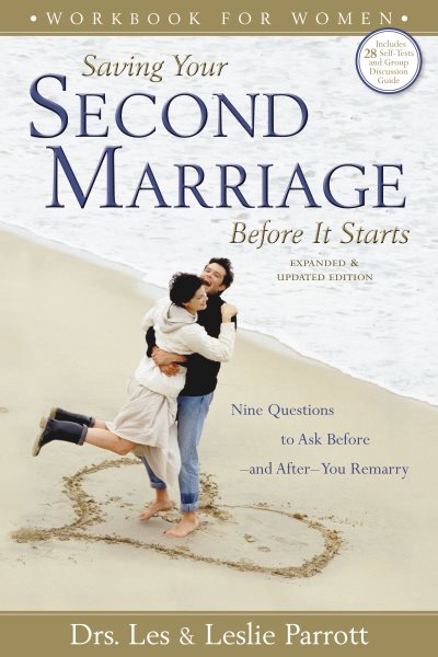 Saving Your Second Marriage Before It Starts Workbook for Women: Nine Questions to Ask Before---and After---You Remarry