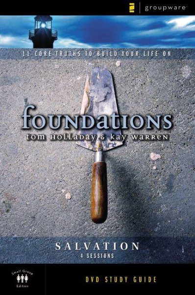 The Salvation Study Guide: 11 Core Truths to Build Your Life On (Foundations)