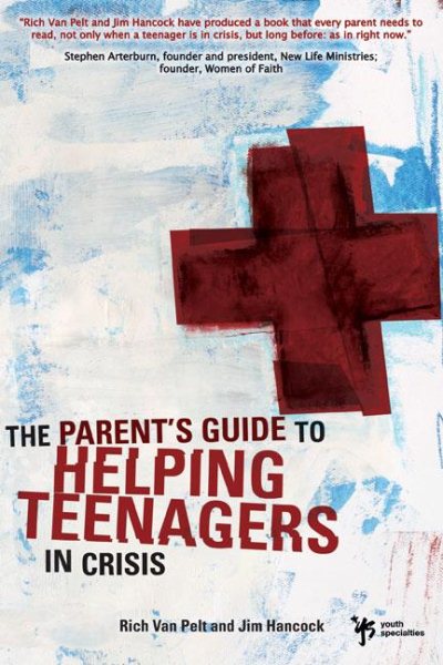 The Parent's Guide to Helping Teenagers in Crisis (Youth Specialties (Paperback))