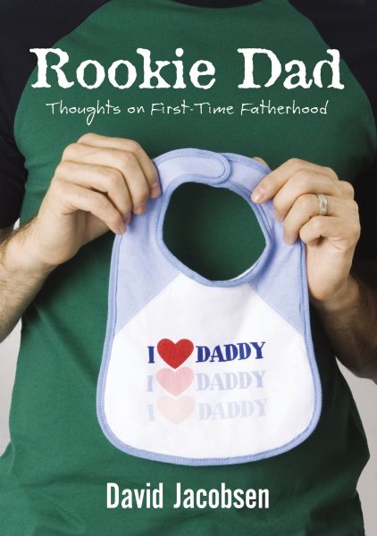 Rookie Dad: Thoughts on First-Time Fatherhood cover