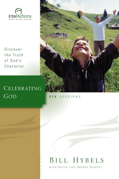 Celebrating God: Discover the Truth of God's Character (Interactions)