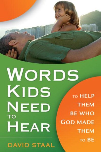 Words Kids Need to Hear: To Help Them Be Who God Made Them to Be cover
