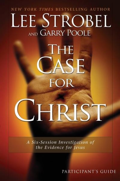 The Case for Christ Participant's Guide: A Six-Session Investigation of the Evidence for Jesus (Groupware Small Group Edition) cover