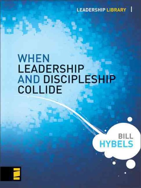 When Leadership and Discipleship Collide (Leadership Library) cover