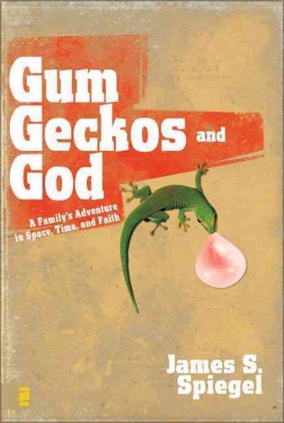 Gum, Geckos, and God: A Family's Adventure in Space, Time, and Faith cover