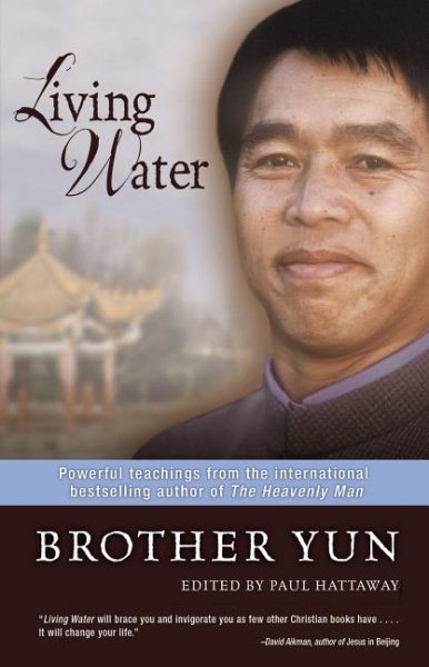 Living Water: Powerful Teachings from the International Bestselling Author of The Heavenly Man cover