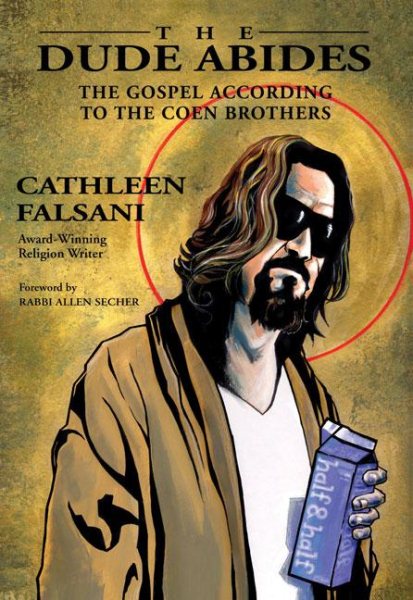 The Dude Abides: The Gospel According to the Coen Brothers cover