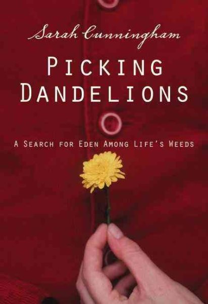 Picking Dandelions: A Search for Eden Among Life's Weeds cover