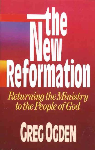 The New Reformation, Returning the Ministry to the People of God