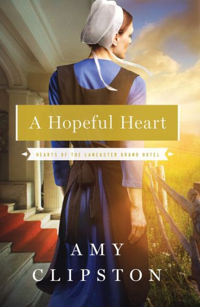 A Hopeful Heart (Hearts of the Lancaster Grand Hotel)