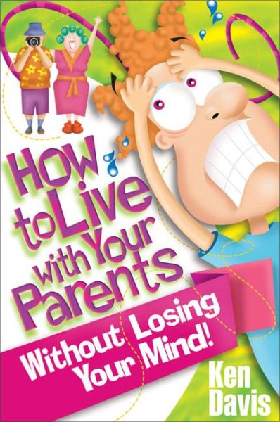 How to Live with Your Parents Without Losing Your Mind! cover