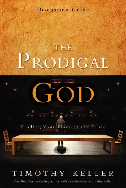The Prodigal God Discussion Guide: Finding Your Place at the Table cover