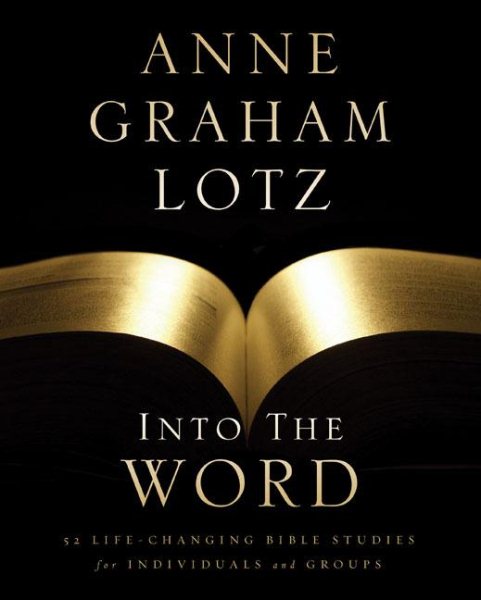 Into the Word: 52 Life-Changing Bible Studies for Individuals and Groups cover