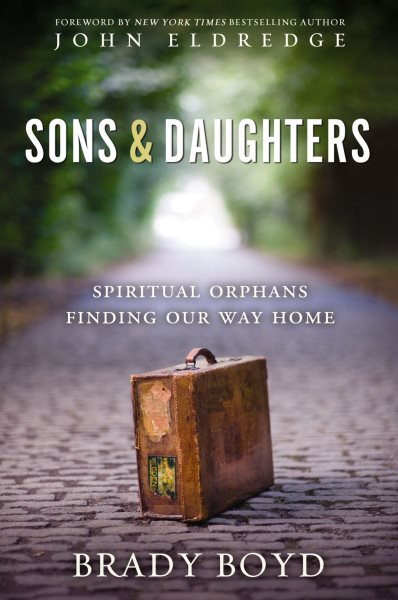 Sons and Daughters: Spiritual orphans finding our way home cover