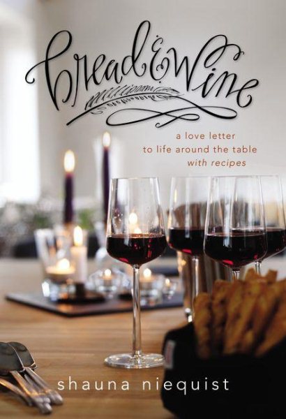Bread and Wine: A Love Letter to Life Around the Table with Recipes cover