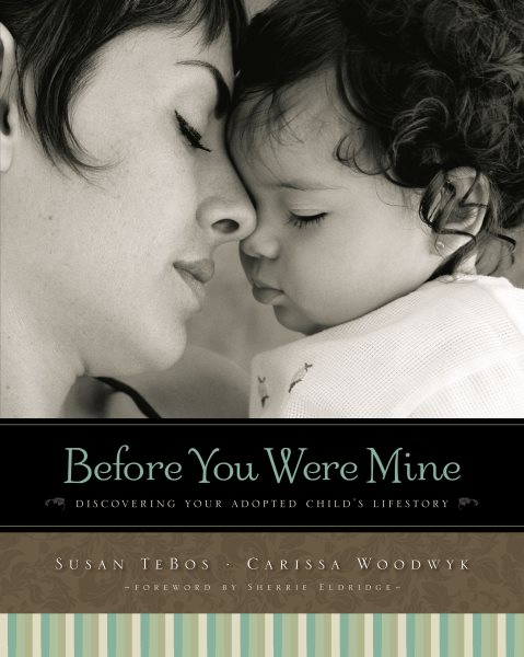 Before You Were Mine: Discovering Your Adopted Child’s Lifestory cover