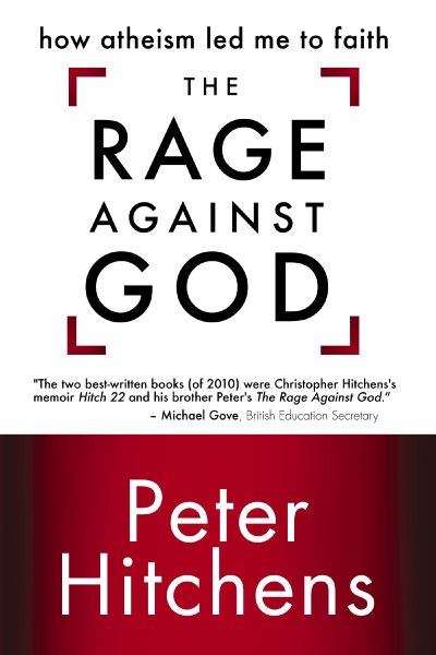 The Rage Against God: How Atheism Led Me to Faith cover