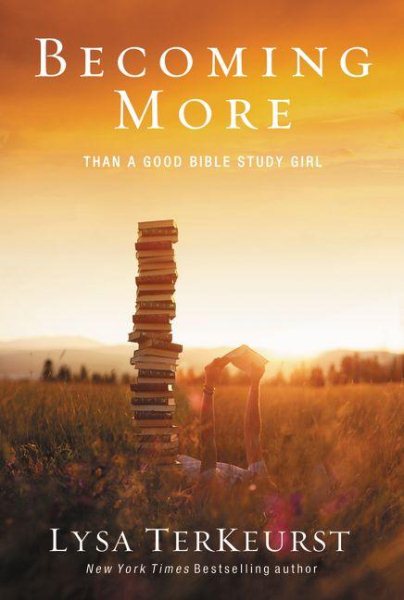 Becoming More Than a Good Bible Study Girl cover