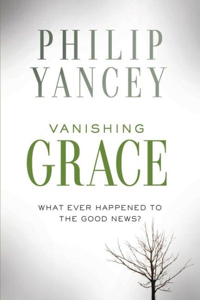 Vanishing Grace: What Ever Happened to the Good News? cover