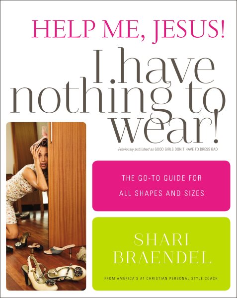 Help Me, Jesus! I Have Nothing to Wear!: The Go-To Guide for All Shapes and Sizes cover