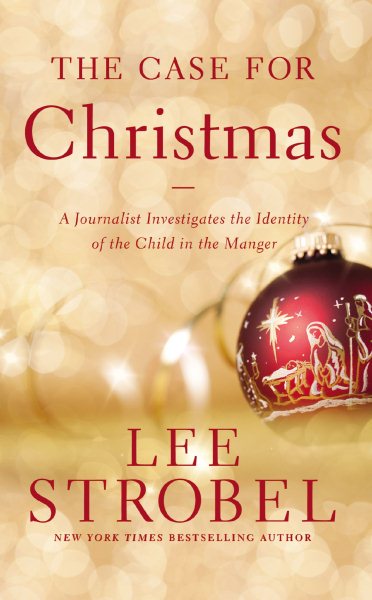 The Case for Christmas: A Journalist Investigates the Identity of the Child in the Manger cover