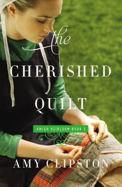 The Cherished Quilt (An Amish Heirloom Novel) cover