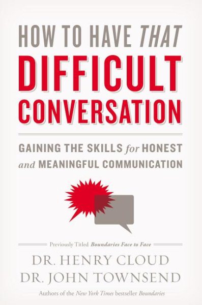 How to Have That Difficult Conversation: Gaining the Skills for Honest and Meaningful Communication cover