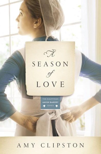 A Season of Love (Kauffman Amish Bakery Series) cover