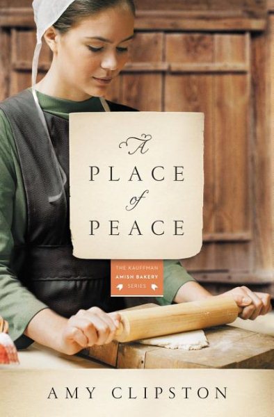 A Place of Peace: A Novel (Kauffman Amish Bakery Series) cover