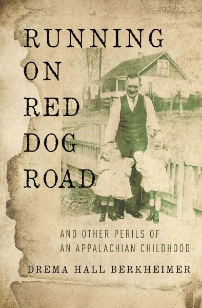 Running on Red Dog Road: And Other Perils of an Appalachian Childhood cover