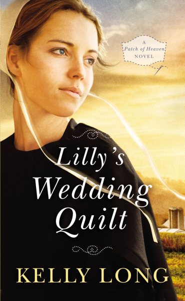 Lilly's Wedding Quilt (A Patch of Heaven Novel) cover
