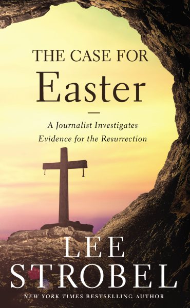 The Case for Easter: A Journalist Investigates Evidence for the Resurrection (Case for ... Series) cover