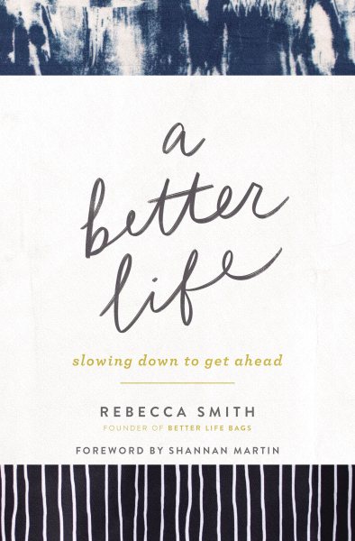 A Better Life: Slowing Down to Get Ahead cover